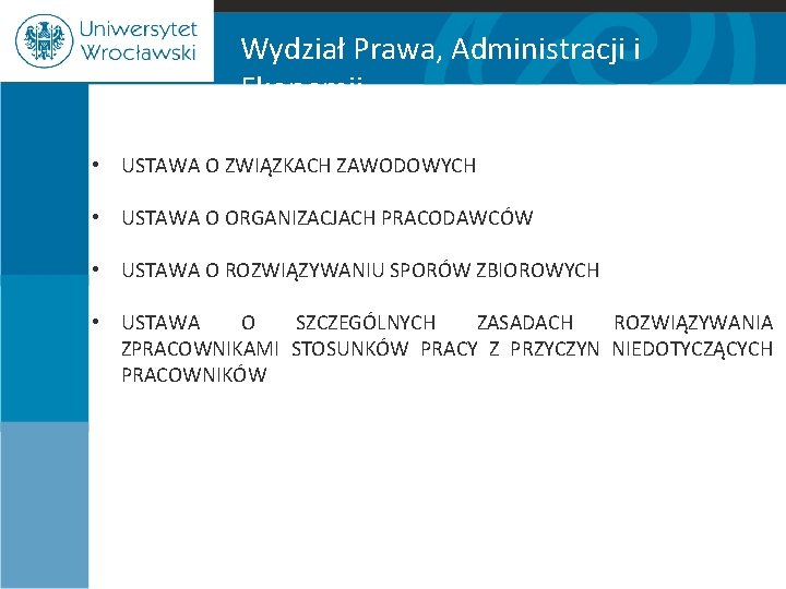 Wydział Prawa, Administracji i Ekonomii • USTAWA O ZWIĄZKACH ZAWODOWYCH • USTAWA O ORGANIZACJACH