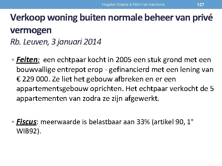 Hugelier Sophie & Wim Van Kerchove 127 Verkoop woning buiten normale beheer van privé