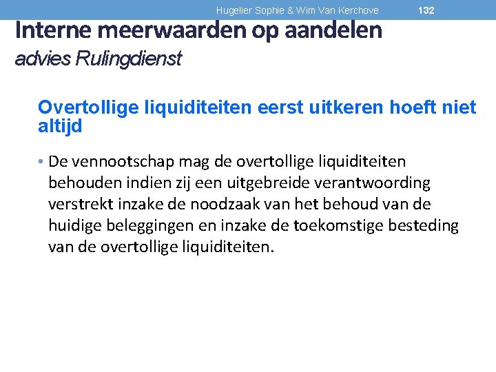 Hugelier Sophie & Wim Van Kerchove Interne meerwaarden op aandelen 132 advies Rulingdienst Overtollige