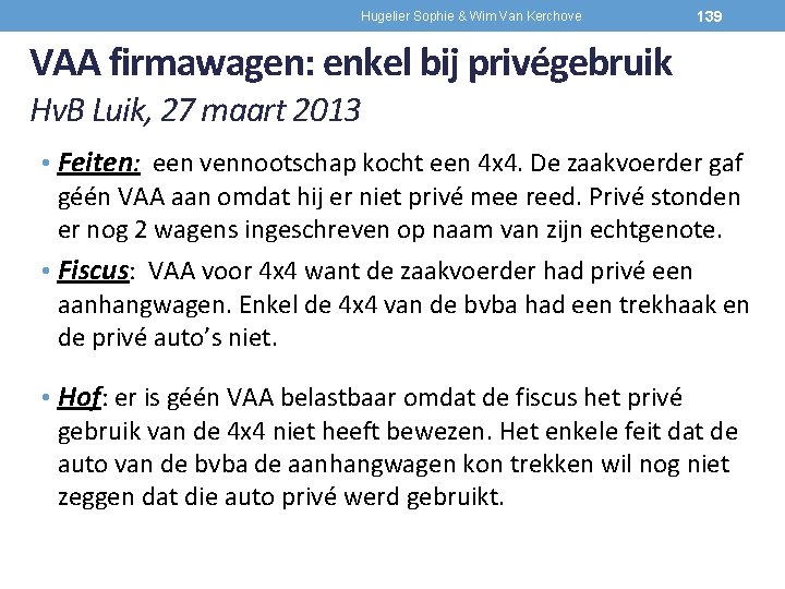 Hugelier Sophie & Wim Van Kerchove 139 VAA firmawagen: enkel bij privégebruik Hv. B