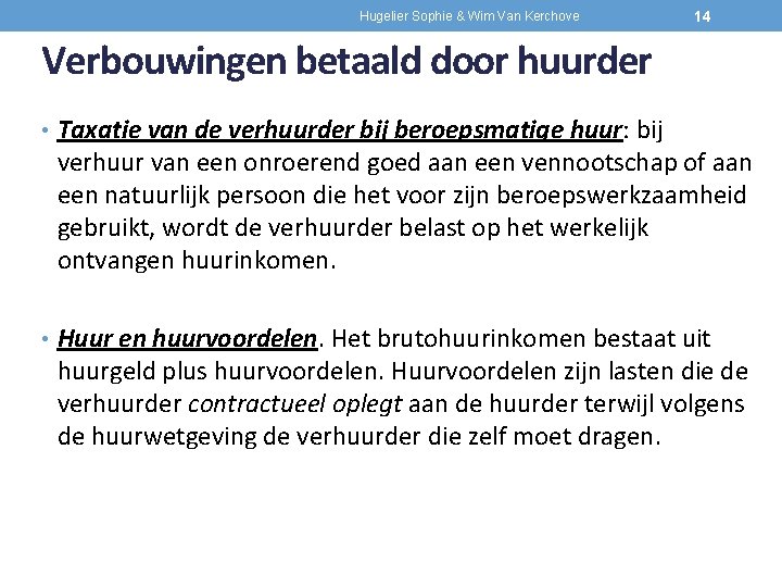 Hugelier Sophie & Wim Van Kerchove 14 Verbouwingen betaald door huurder • Taxatie van