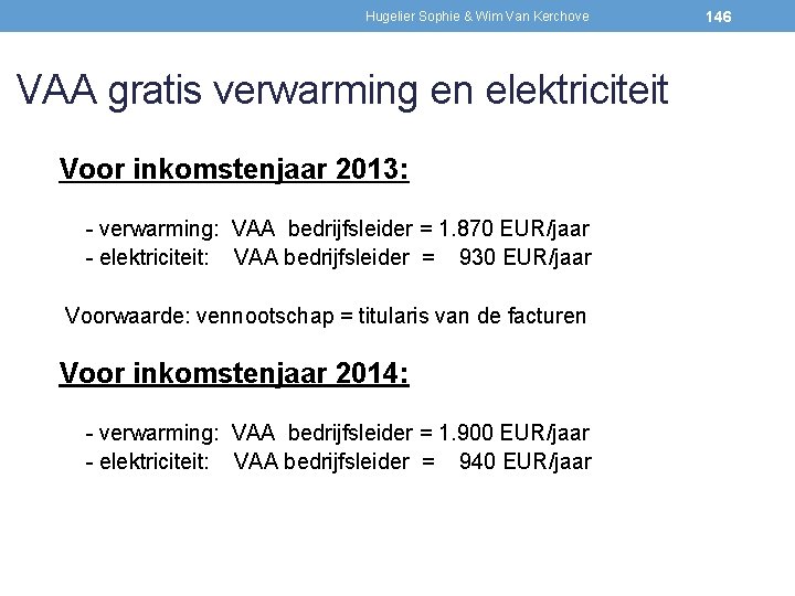 Hugelier Sophie & Wim Van Kerchove VAA gratis verwarming en elektriciteit Voor inkomstenjaar 2013: