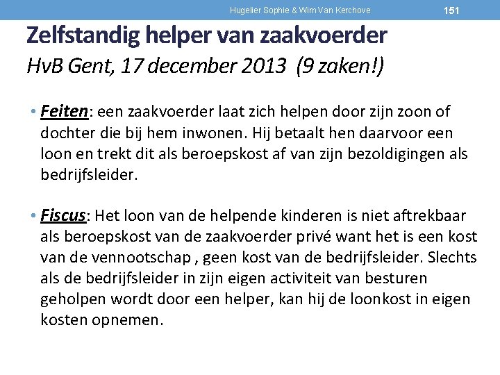 Hugelier Sophie & Wim Van Kerchove 151 Zelfstandig helper van zaakvoerder Hv. B Gent,