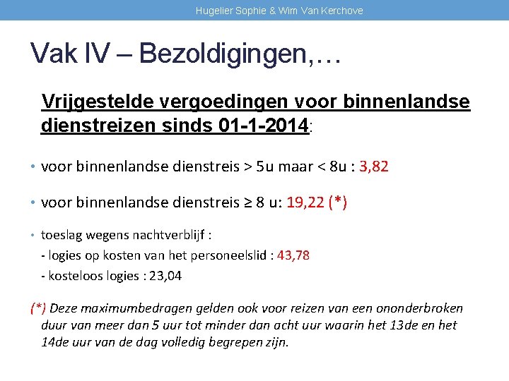 Hugelier Sophie & Wim Van Kerchove Vak IV – Bezoldigingen, … Vrijgestelde vergoedingen voor