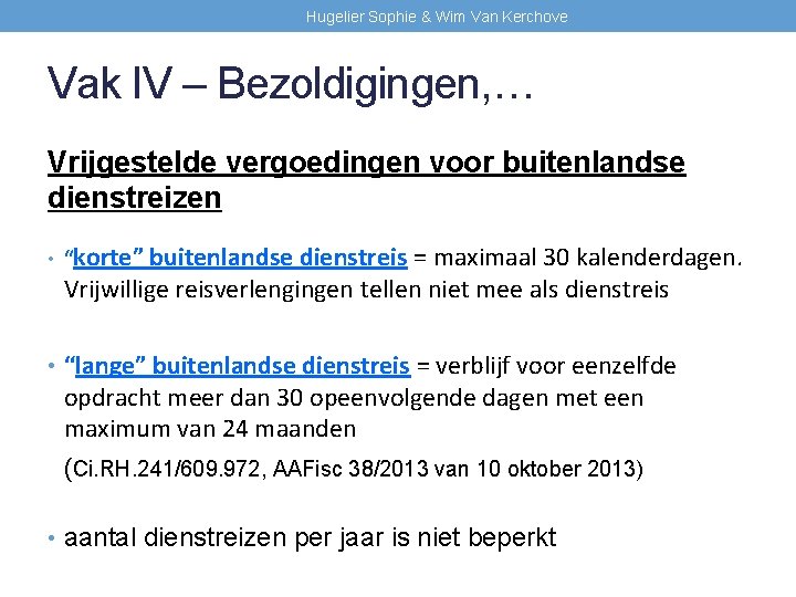 Hugelier Sophie & Wim Van Kerchove Vak IV – Bezoldigingen, … Vrijgestelde vergoedingen voor