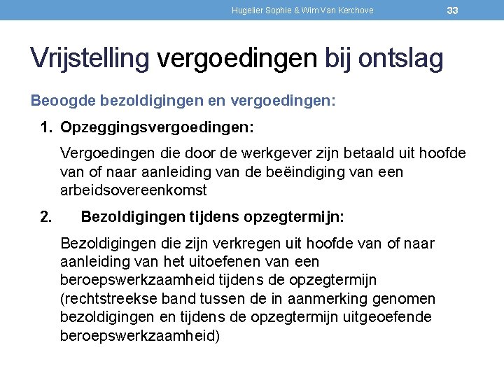 Hugelier Sophie & Wim Van Kerchove 33 Vrijstelling vergoedingen bij ontslag Beoogde bezoldigingen en