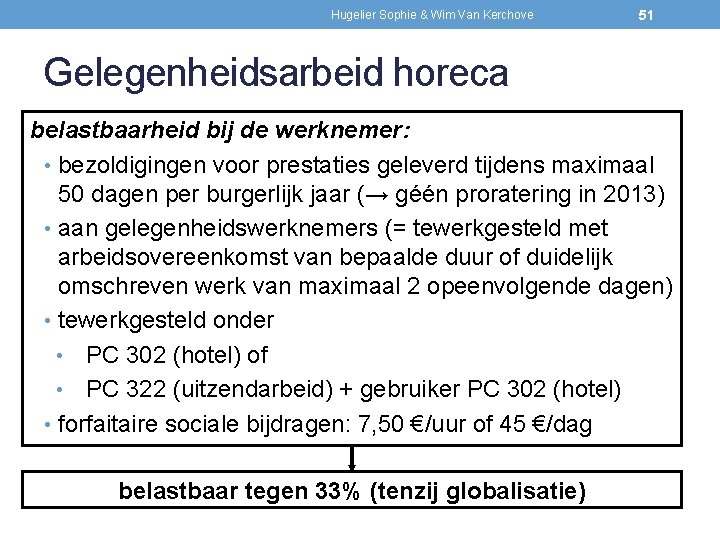 Hugelier Sophie & Wim Van Kerchove 51 Gelegenheidsarbeid horeca belastbaarheid bij de werknemer: •