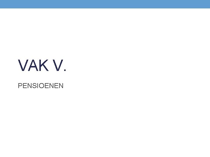 VAK V. PENSIOENEN 