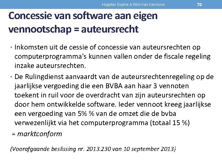 Hugelier Sophie & Wim Van Kerchove 70 Concessie van software aan eigen vennootschap =