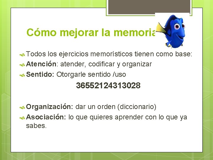 Cómo mejorar la memoria: Todos los ejercicios memorísticos tienen como base: Atención: atender, codificar