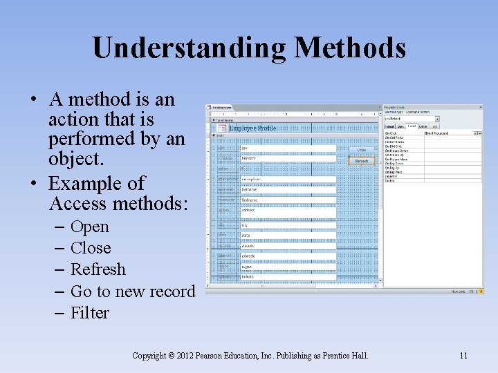 Understanding Methods • A method is an action that is performed by an object.