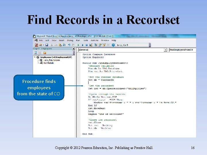 Find Records in a Recordset Procedure finds employees from the state of CO Copyright