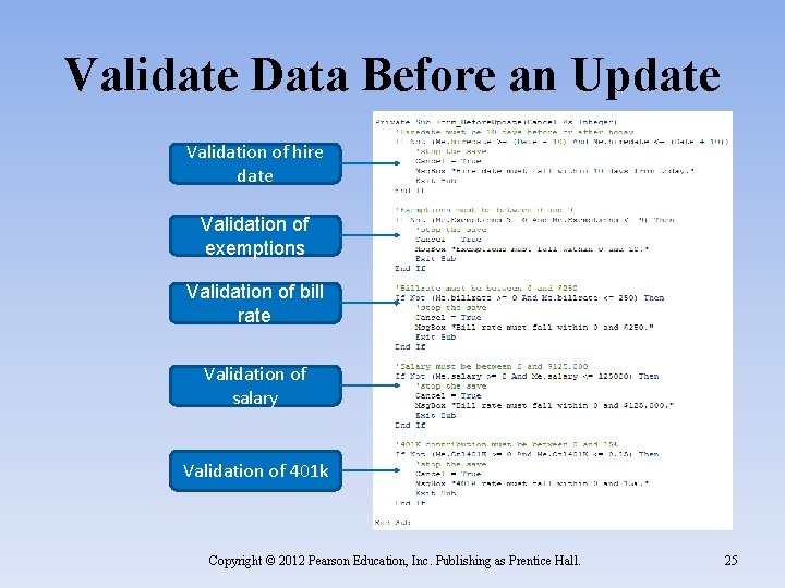 Validate Data Before an Update Validation of hire date Validation of exemptions Validation of