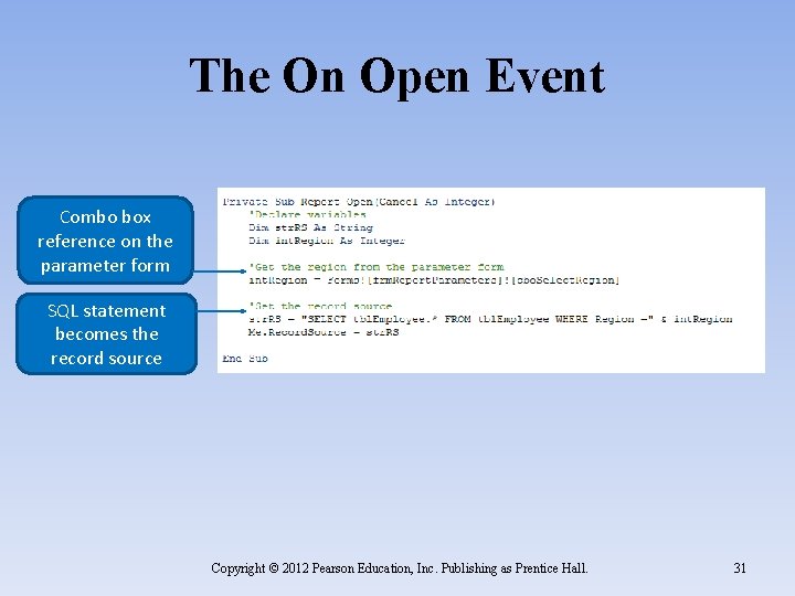 The On Open Event Combo box reference on the parameter form SQL statement becomes