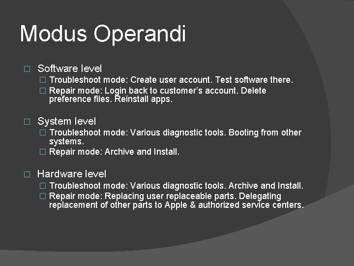 Modus Operandi � Software level � Troubleshoot mode: Create user account. Test software there.