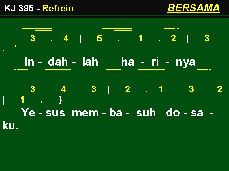 BERSAMA KJ 395 - Refrein 3. . 4 | 5 . 1 . 2