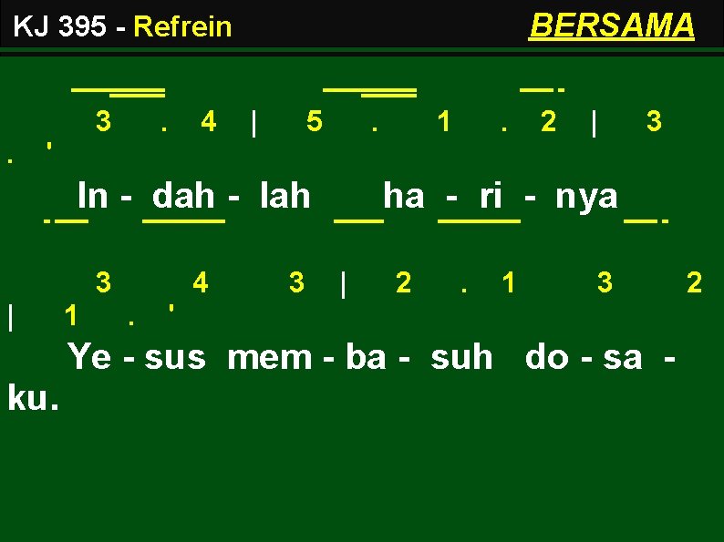 BERSAMA KJ 395 - Refrein 3. . 4 | 5 . 1 . 2