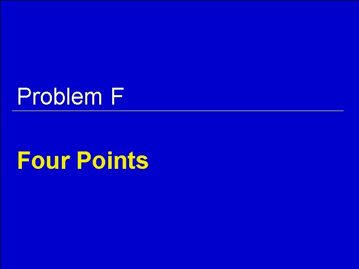 Problem F Four Points 