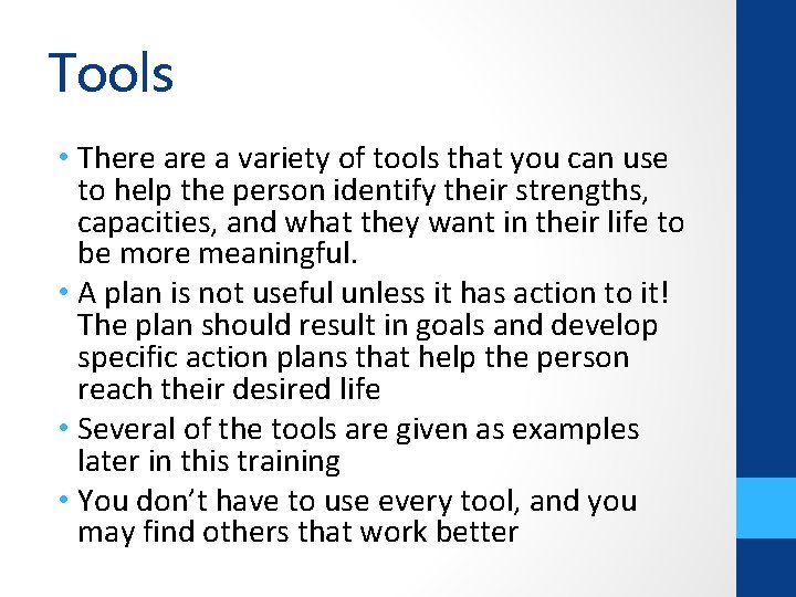 Tools • There a variety of tools that you can use to help the