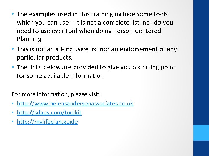  • The examples used in this training include some tools which you can