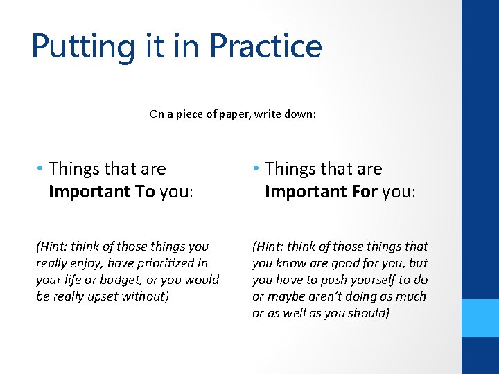 Putting it in Practice On a piece of paper, write down: • Things that