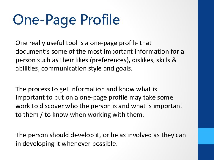 One-Page Profile One really useful tool is a one-page profile that document’s some of