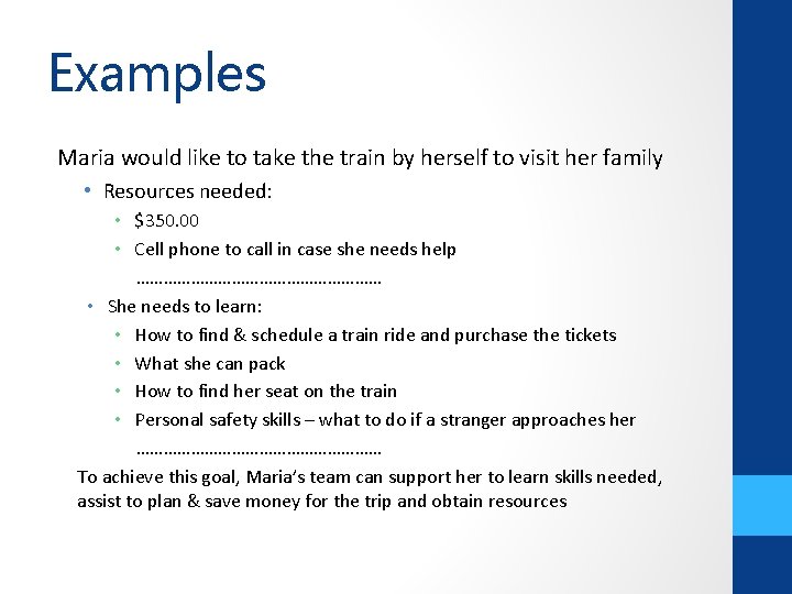 Examples Maria would like to take the train by herself to visit her family