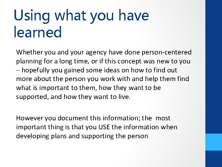 Using what you have learned Whether you and your agency have done person-centered planning
