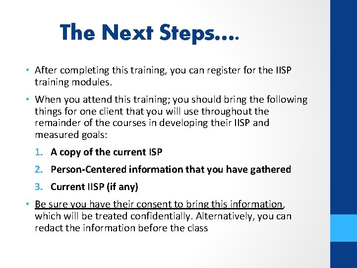 The Next Steps…. • After completing this training, you can register for the IISP