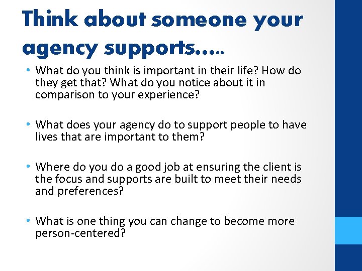 Think about someone your agency supports…. . • What do you think is important