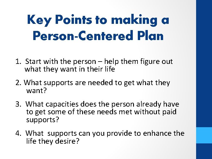 Key Points to making a Person-Centered Plan 1. Start with the person – help