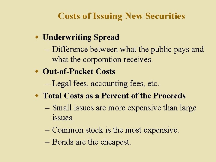 Costs of Issuing New Securities w Underwriting Spread – Difference between what the public