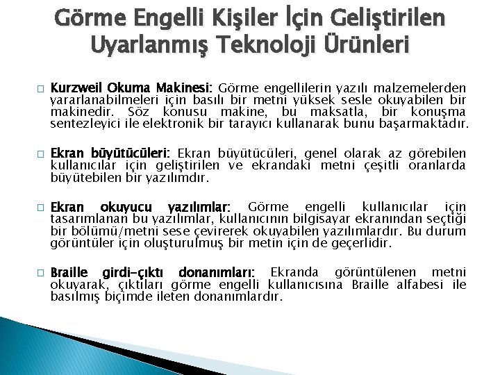 Görme Engelli Kişiler İçin Geliştirilen Uyarlanmış Teknoloji Ürünleri � � Kurzweil Okuma Makinesi: Görme