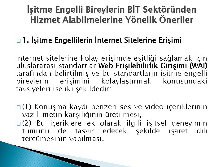 İşitme Engelli Bireylerin BİT Sektöründen Hizmet Alabilmelerine Yönelik Öneriler � 1. İşitme Engellilerin İnternet