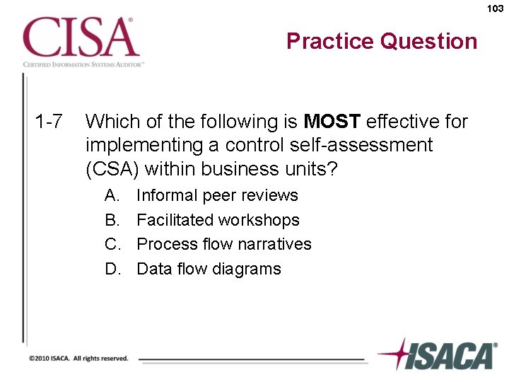 103 Practice Question 1 -7 Which of the following is MOST effective for implementing