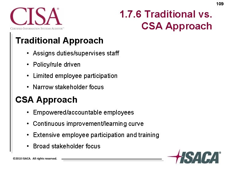 109 1. 7. 6 Traditional vs. CSA Approach Traditional Approach • Assigns duties/supervises staff