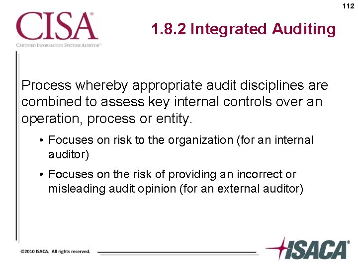 112 1. 8. 2 Integrated Auditing Process whereby appropriate audit disciplines are combined to