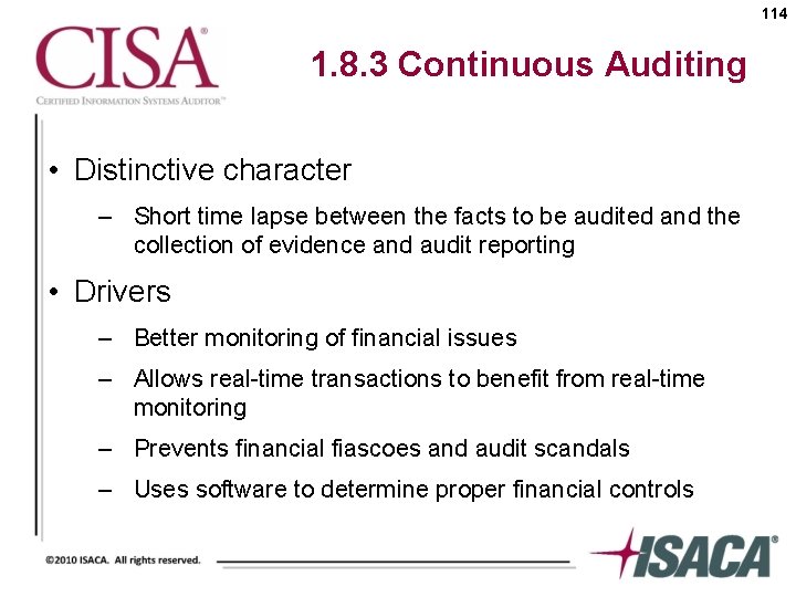 114 1. 8. 3 Continuous Auditing • Distinctive character – Short time lapse between