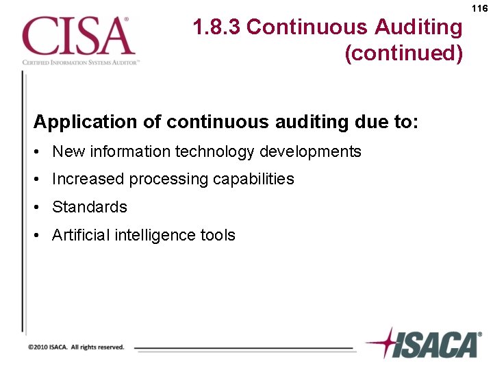 116 1. 8. 3 Continuous Auditing (continued) Application of continuous auditing due to: •