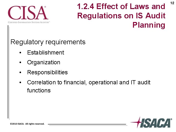 1. 2. 4 Effect of Laws and Regulations on IS Audit Planning Regulatory requirements