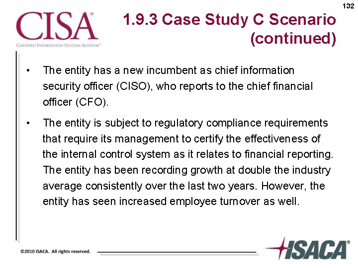 132 1. 9. 3 Case Study C Scenario (continued) • The entity has a