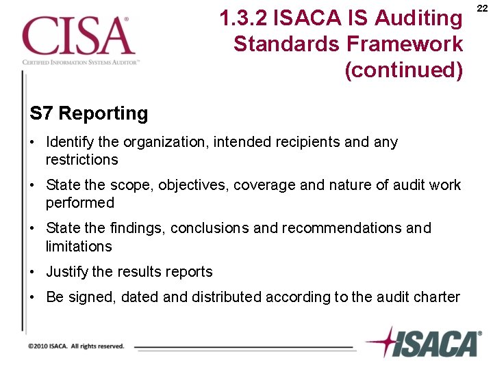1. 3. 2 ISACA IS Auditing Standards Framework (continued) S 7 Reporting • Identify