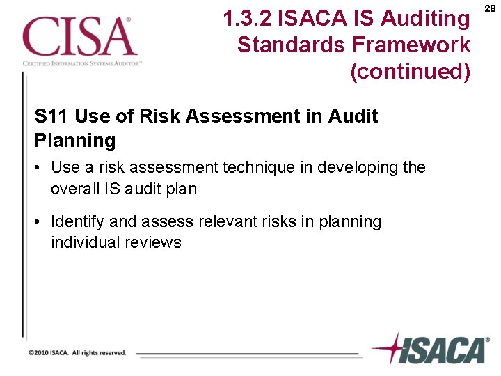 1. 3. 2 ISACA IS Auditing Standards Framework (continued) S 11 Use of Risk