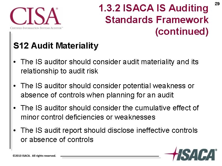 1. 3. 2 ISACA IS Auditing Standards Framework (continued) S 12 Audit Materiality •