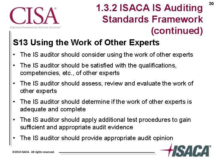 1. 3. 2 ISACA IS Auditing Standards Framework (continued) S 13 Using the Work