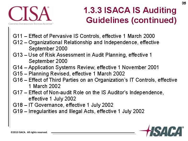 35 1. 3. 3 ISACA IS Auditing Guidelines (continued) G 11 – Effect of