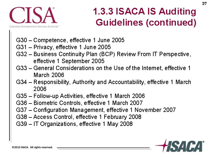 37 1. 3. 3 ISACA IS Auditing Guidelines (continued) G 30 – Competence, effective
