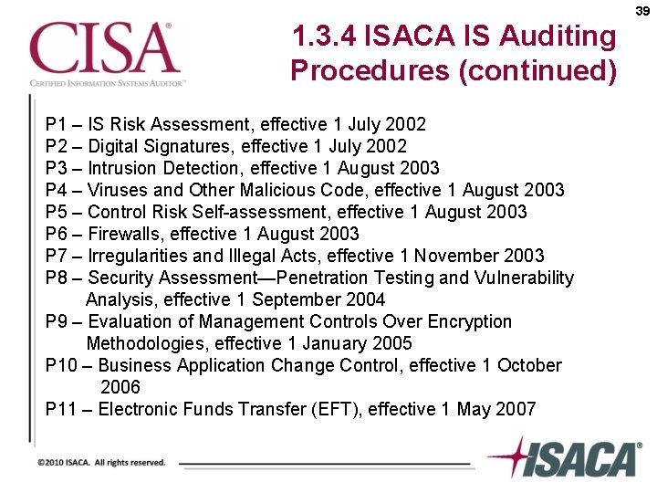 39 1. 3. 4 ISACA IS Auditing Procedures (continued) P 1 – IS Risk