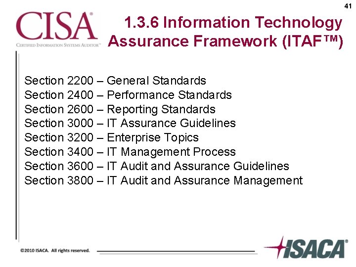 41 1. 3. 6 Information Technology Assurance Framework (ITAF™) Section 2200 – General Standards