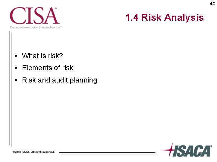42 1. 4 Risk Analysis • What is risk? • Elements of risk •